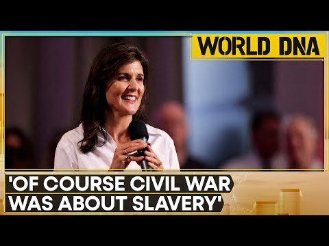 US: Nikki Haley admits civil war was 'about slavery' amidst criticism | World News | WION