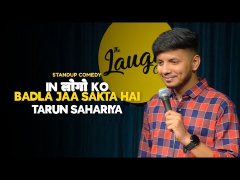 In Logon Ko Badla Jaa Sakta Hai | Stand-Up Comedy ft. Tarun Sahariya