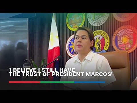 VP Sara: 'I believe I still have the trust of President Marcos' | ABS-CBN News