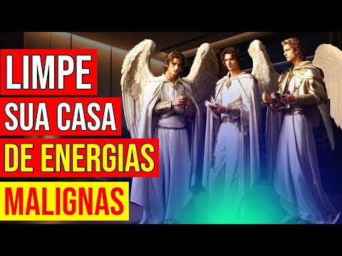 ORAÇÃO PARA LIMPAR SUA CASA DE ENERGIAS MALIGNAS COM OS 3 ARCANJOS: MIGUEL, RAFAEL E GABRIEL