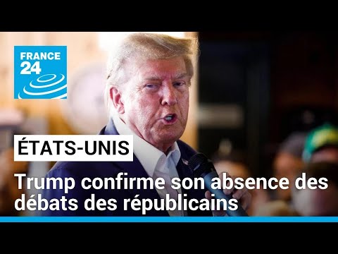 &Eacute;tats-Unis : Trump confirme son absence des d&eacute;bats des r&eacute;publicains &bull; FRANCE 24