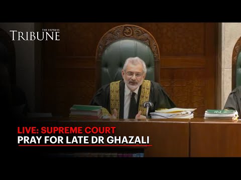 🔴LIVE: Supreme Court Pray For Late Dr Ghazali | The Express Tribune