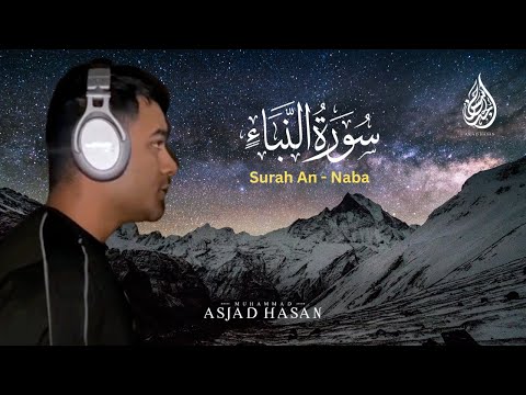 Surah An-Naba - Asjad Hasan Muhammad | سورۃ النباء - اسجد حسن محمد