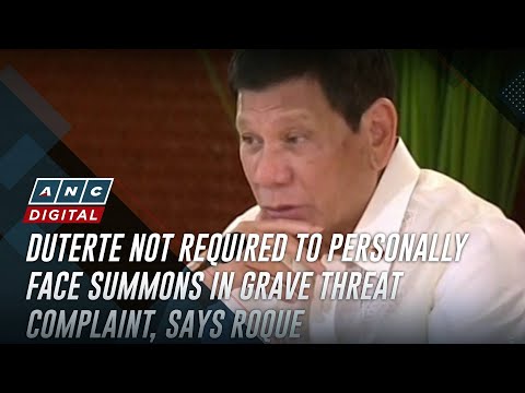 Duterte not required to personally face summons in grave threat complaint, says Roque | ANC