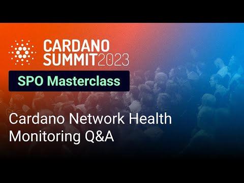 SPO Masterclass: Cardano Network Health Monitoring Q&amp;amp;A