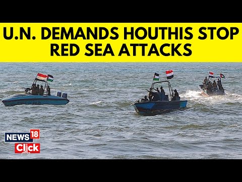 Houthis In red Sea | U.N. Security Council Demands Immediate End To Houthi Attacks | N18V | News18