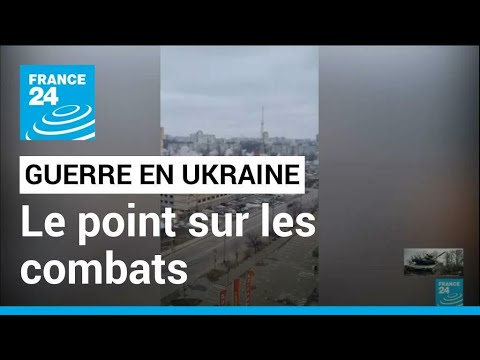 Guerre en Ukraine : le point sur les combats en cours &bull; FRANCE 24