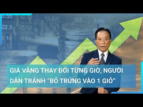 Gi&aacute; v&agrave;ng tăng vọt, lập kỷ lục mới, người d&acirc;n v&agrave; giới đầu tư tr&aacute;nh &ldquo;bỏ trứng v&agrave;o 1 giỏ&rdquo;