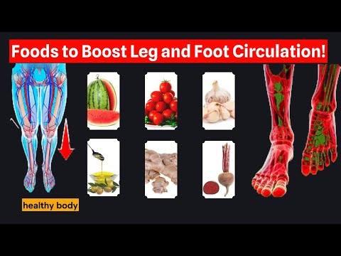 Top Foods to Boost Leg and Foot Circulation!