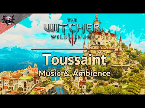 The Witcher 3 | Toussaint | Emotional and Relaxing Soundtrack &amp; Ambience | Study/Focus/Sleep