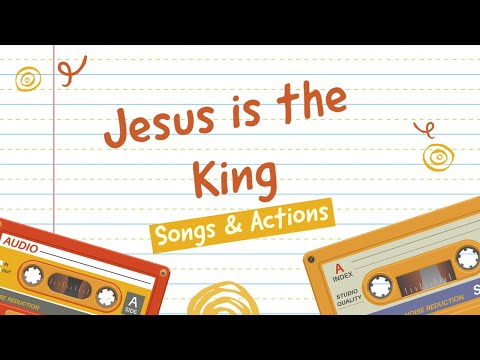 Jesus is the King (Christian Children's Songs &amp;amp; Actions)