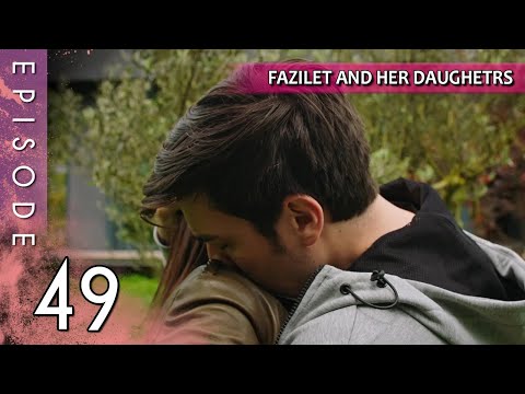 Fazilet and Her Daughters - Episode 49 (Long Episode) | Fazilet Hanim ve Kizlari