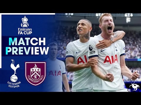 Will Spurs Progress? Tottenham Vs Burnley &bull; FA CUP [MATCH PREVIEW Ft.