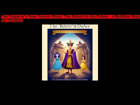 The Emperor s New Groove Story  The Return to the Palace   a Bedtime Story for Children