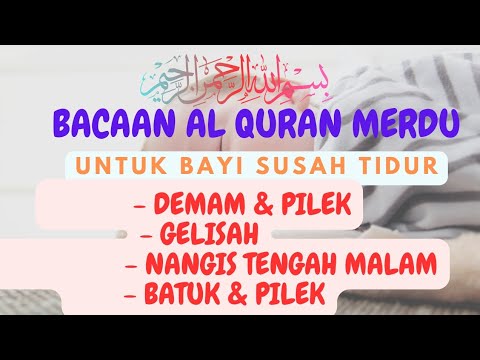 BACAAN AL QURAN MERDU| UNTUK BAYI SUSAH TIDUR,GELISAH, REWEL|| SURAH AL QALAM JUZ 29