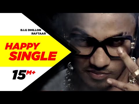 Happy Single | B.I.G Dhillon Feat.Raftaar | Latest Punjabi Songs