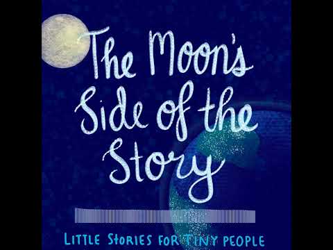 The Moon's Side of the Story: A Bedtime Story for Kids