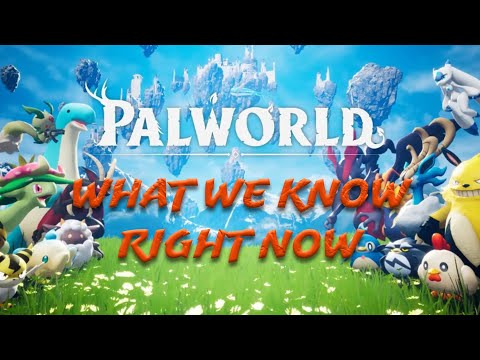 PALWORLD - What we know prior to launch 