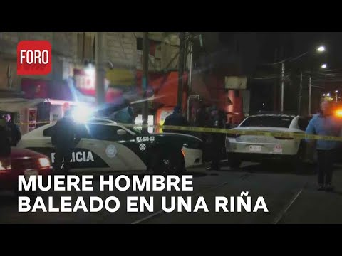 Asesinan a hombre a balazos por una ri&ntilde;a en Azcapotzalco - Las Noticias