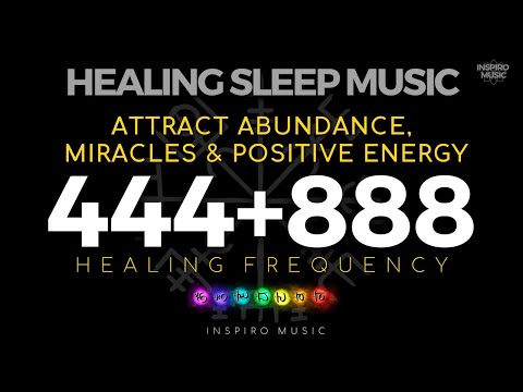 888hz + 444hz frequency | HEALING SLEEP MUSIC | Abundance, Miracles &amp; Positive Energy. Black screen