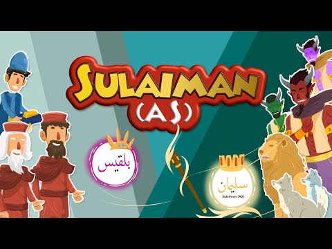 Prophet Sulaiman AS - The Man Who Controlled the Wind, Jinn and the Beasts - Stories of the Prophets