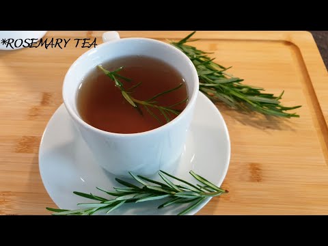 How to make  Rosemary Tea &amp; The Health Benefits of Rosemary Tea