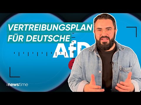 AfD-Politiker und Neonazis planen Massen-Vertreibung: Auch Deutsche in Gefahr | :newstime erkl&auml;rt