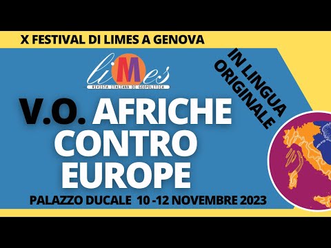 VO Afriche contro Europe - Audio in lingua originale - X Festival di Limes a Genova