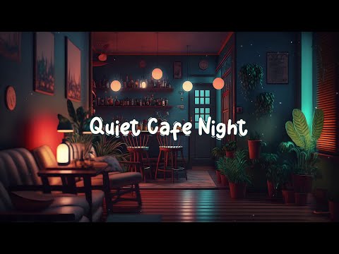 Quiet Cafe Night ☕ Cozy Coffee Shop with Lofi Jazzhop - Beats to Relax / Study / Work to ☕ Lofi Caf&eacute;