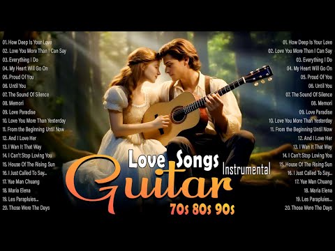 Romantic Guitar Music Collection - Great Relaxing Guitar Romantic Of All Time - Guitar Instrumental