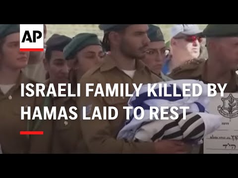 Israeli family killed by Hamas laid to rest