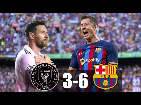 Inter Miami vs Barcelona 3-6 - Messi vs Lewandowski - Goals &amp; Highlights