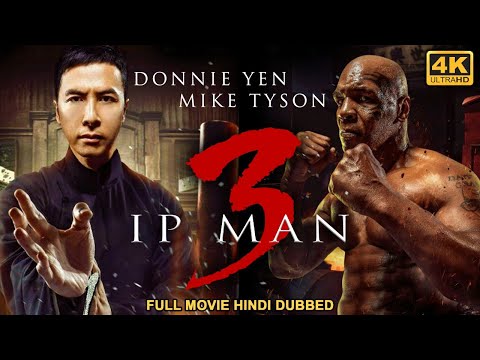 IP MAN 3 - Donnie Yen &amp; Mike Tyson's Full Movie | Hollywood Action Movies In Hindi Dubbed Full HD