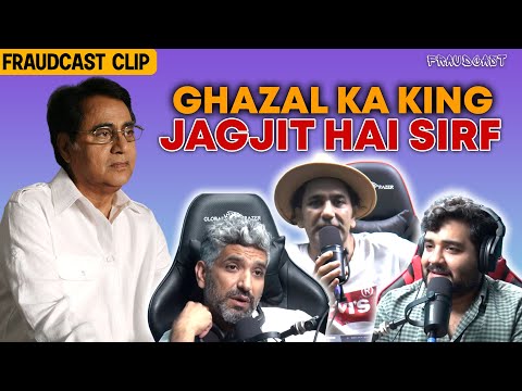 Ghazal Ka King Jagjit Hai Sirf | Khalid Butt | Mustafa Chaudhry | Shehzad Ghias Fraudcast Clip