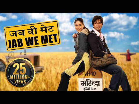 Jab We Met | Full Movie | Kareena Kapoor | Shahid Kapoor | Bollywood Movie