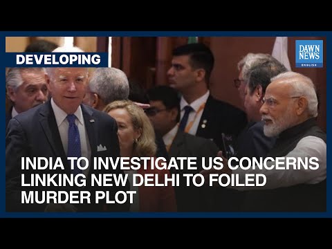 India To Investigate US Concerns Linking New Delhi To Foiled Murder plot | Dawn News English