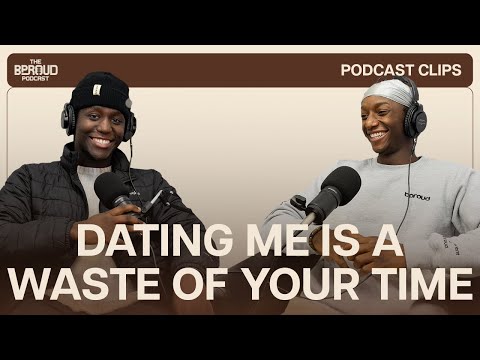 &amp;quot;Dating Me is a Waste of Your Time&amp;quot; | The Bproud Podcast Clips