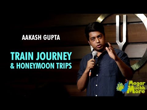 Train Journey &amp; Honeymoon Trips | Stand-Up Comedy by Aakash Gupta