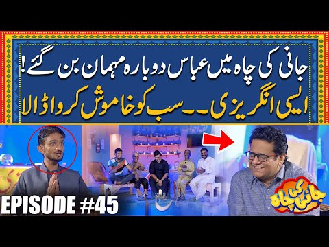 Abbas Ki Aisi English - Sab Khamosh Hogaye | Episode #45 | Jani Ki Chah With Sajjad Jani