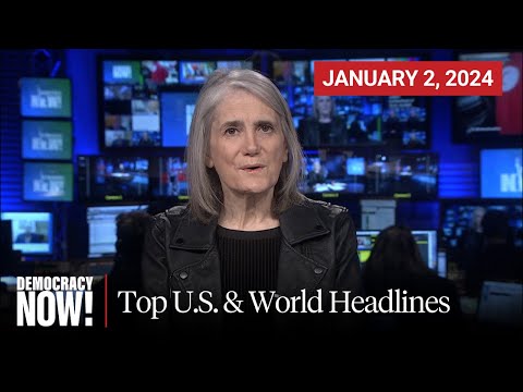 Top U.S. &amp; World Headlines &mdash; January 2, 2024