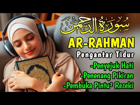 Ruqyah Susah Tidur Surah Ar-Rahman Merdu Penenang Pikiran &amp; Hati Gelisah, Penghantar Tidur Nyaman