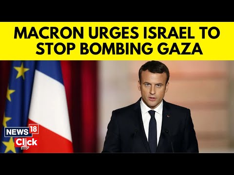 Israel Vs Hamas News | &amp;quot;No Justification&amp;quot;: France's Macron Urges Israel To Stop Bombing Gaza | N18V