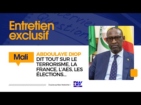 Mali : Abdoulaye Diop dit tout sur le terrorisme , la France , l'AES , les &eacute;lections