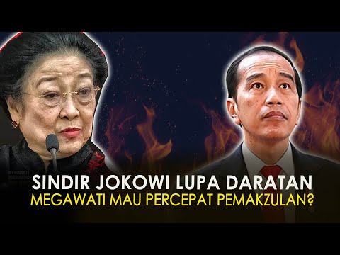 SINDIR JOKOWI LUPA DARATAN, MEGAWATI MAU PERCEPAT PEMAKZULAN?