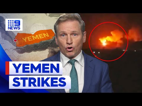 Australia drawn in to massive US, UK strike in Yemen | 9 News Australia