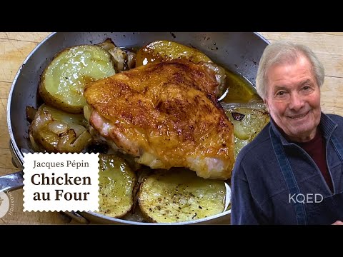 Easy Chicken au Four Recipe | Jacques P&eacute;pin Cooking at Home  | KQED