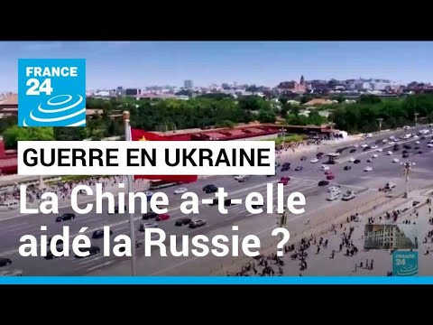 Guerre en Ukraine : la Russie a-t-elle demand&eacute; l'aide militaire de la Chine ? &bull; FRANCE 24