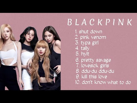 [POPULAR SONG] BLACKPINK - SHUT DOWN, PINK VENOM, TYPA GIRL, TALLY PLAYLIST 2023