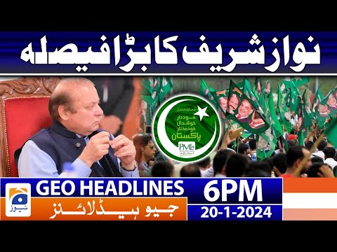 Geo News Headlines 6 PM - 𝐍𝐚𝐰𝐚𝐳 𝐒𝐡𝐚𝐫𝐢𝐟 - 𝐏𝐌𝐋-𝐍 | 20 January 2024