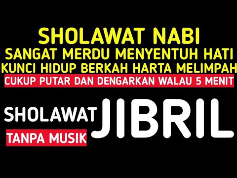 SHOLAWAT JIBRIL TANPA MUSIK SANGAT MERDU,PENARIK REZEKI PALING MUSTAJAB